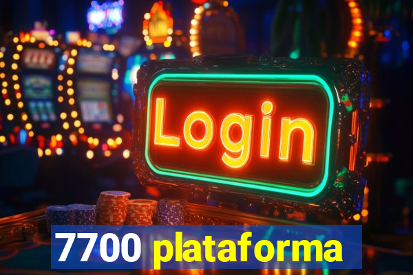 7700 plataforma